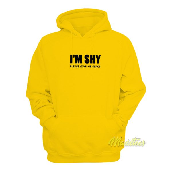 I’m Shy Please Give Me Space Hoodie