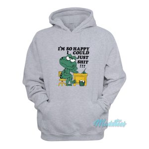 Im So Happy I Could Just Shit Frog Hoodie 1