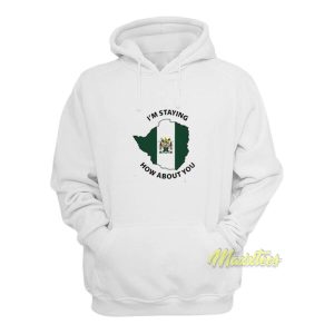 Im Staying How About You Hoodie 2