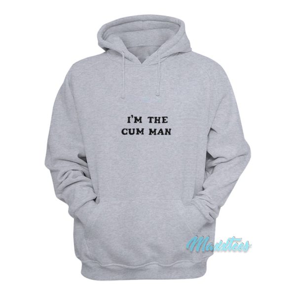 I’m The Cum Man Hoodie