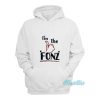 I’m The Fonz Hoodie