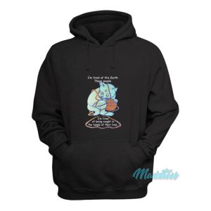 Im Tired Of This Earth These People Hoodie 2