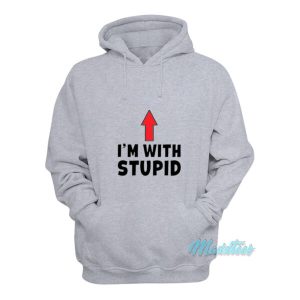 Im With Stupid Up Arrow Hoodie 2