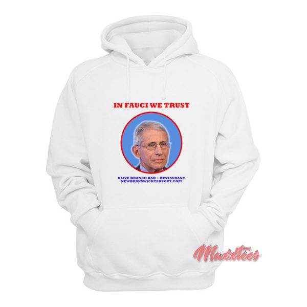 In Fauci We Trust Olive Branch Bar Restaurant Hoodie