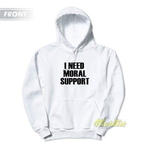 Ineed Moral Suport But The M Is Silent Hoodie 1