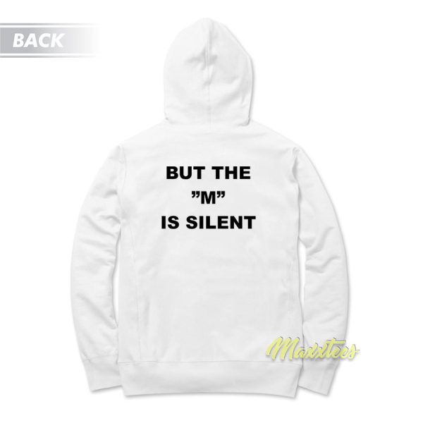 Ineed Moral Suport But The M Is Silent Hoodie