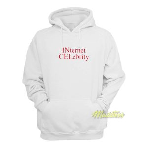 Internet Celebrity Hoodie 1