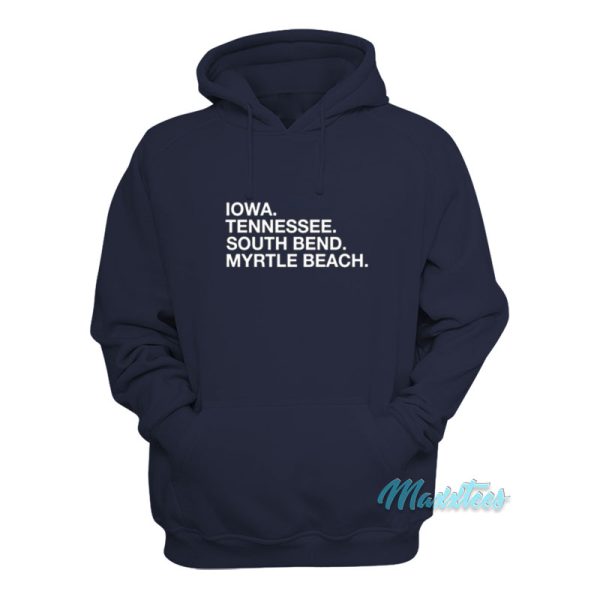 Iowa Tennessee South Bend Myrtle Beach Hoodie