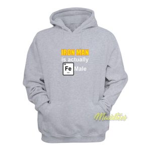 Iron Man Is Actually Fe Male Hoodie 1 Iron Man Is Actually Fe Male Hoodie 2