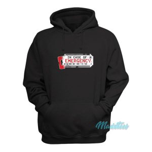 It Crowd In Case Of Emergency Number Hoodie 1