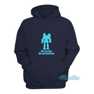 It Crowd Robot Jox We Can Live We Can Both Live Hoodie 1