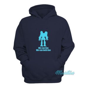 It Crowd Robot Jox We Can Live We Can Both Live Hoodie 2