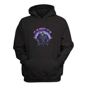 It Is What It Is Hoodie 2