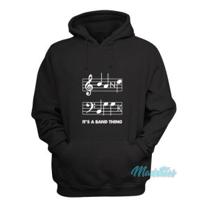 It’s A Band Thing Threatening Music Hoodie