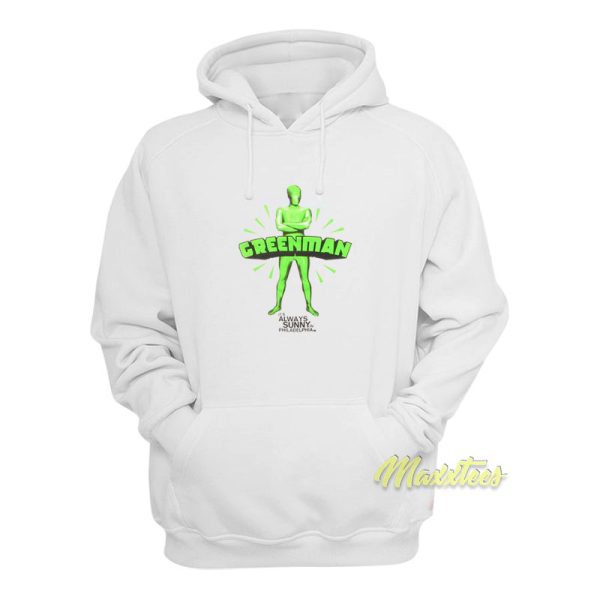 It’s Always Sunny In Philadelphia Green Man Hoodie