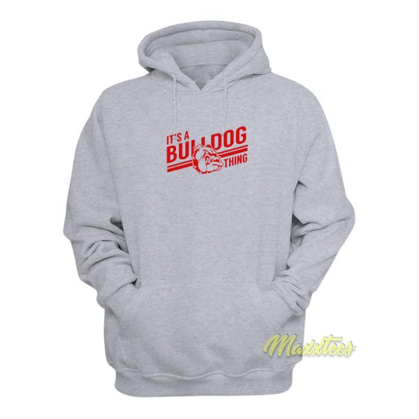 It’s a Bulldog Thing Hoodie