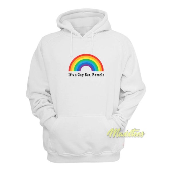 Its a Gay Bar Pamela Hoodie