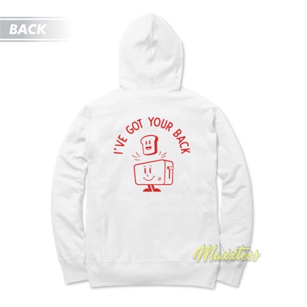 I’ve Got Your Back Toast Hoodie