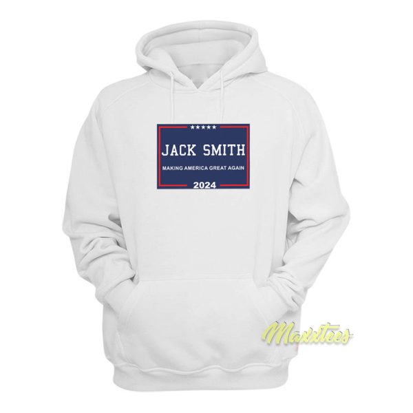 Jack Smith Making America Great Again Hoodie