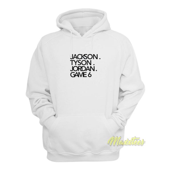 Jackson Tyson Jordan Game 6 Hoodie