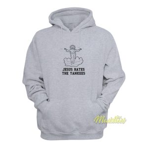 Jesus Hates The Yankees Hoodie 1