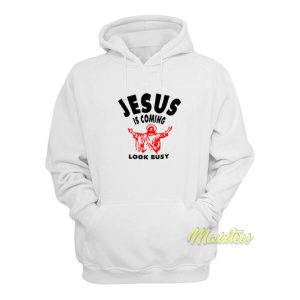 Jesus Is Coming Look Busy Hoodie 1 Jesus Is Coming Look Busy Hoodie 2