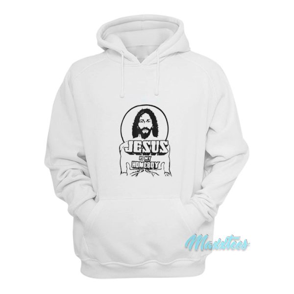 Jesus Is My Homeboy Hoodie