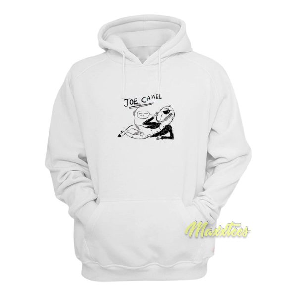 Joe Camel You Tell Me Hoodie