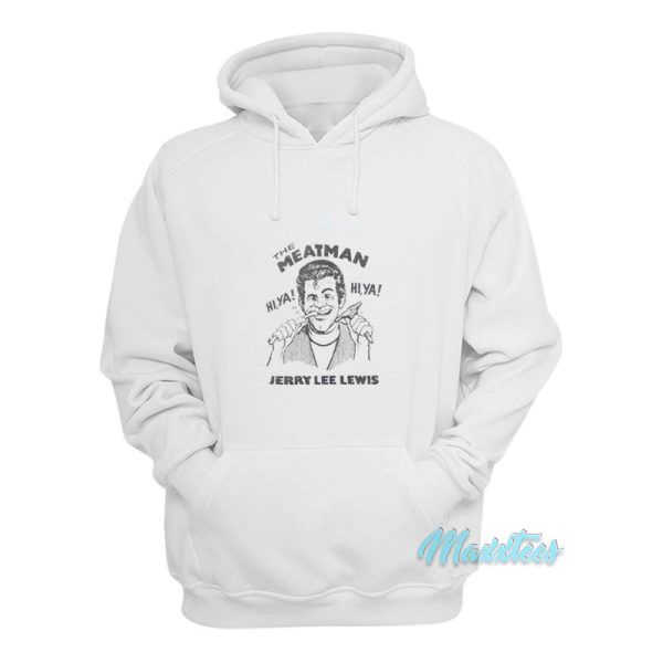 Johnny Knoxville The Meat Man Jerry Lee Lewis Hoodie