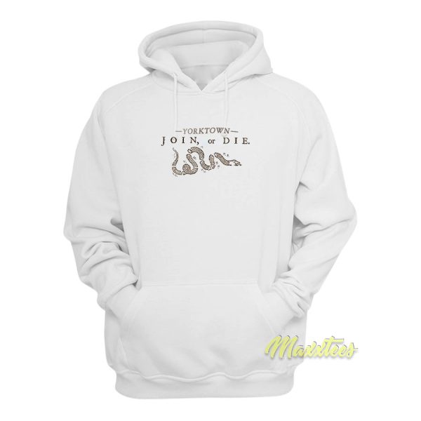 Join Or Die Yorktown Die Hoodie