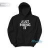 Just Bring It The Rock Hoodie