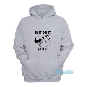 Just Do It Later Sloth Hoodie 2