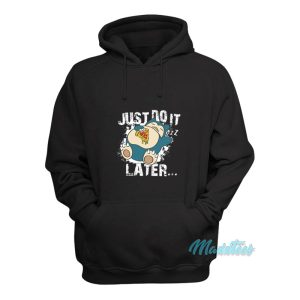 Just Do It Later Snorlax Hoodie 1