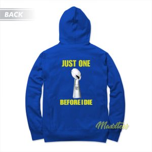 Just One Before I Die NFL Hoodie 1
