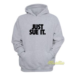 Just Sue It Hoodie 1