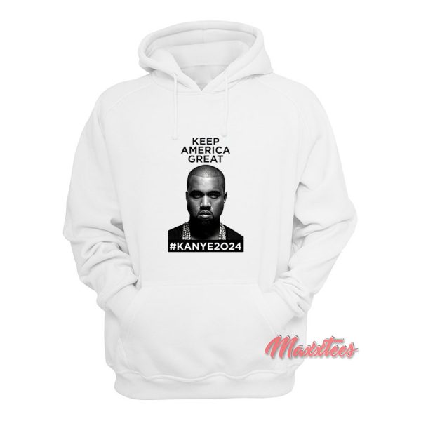 Keep America Great Kanye West 2024 Hoodie