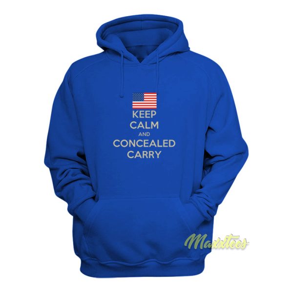 Keep Calm and Concealed Carry On Hoodie