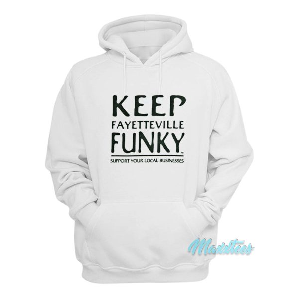 Keep Fayetteville Funky Hoodie