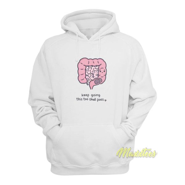 Keep Going This Too Shall Pass Hoodie