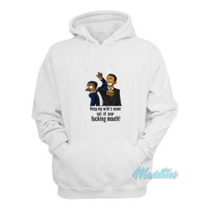 Keep My Wifes Name Out Of Your Fucking Mouth Hoodie 1