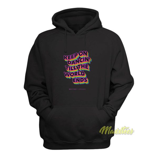 Keep On Dancin Till The World Ends Hoodie