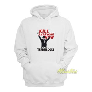 Kill Everyone Now Hoodie