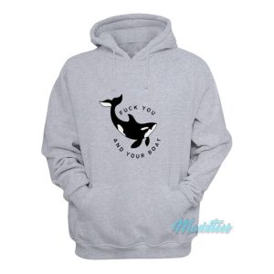 Killer Whale Fuck You And Your Boat Hoodie 2