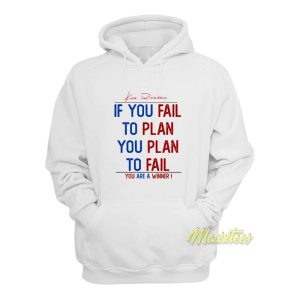 King Richard If You Fail To Plan You Plan To Fail Hoodie 1