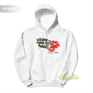 Kissing Help Ease My Anxiety Hoodie 2 Kissing Help Ease My Anxiety Hoodie 3
