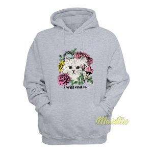Kitten and Rose I Will End U Hoodie 1