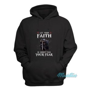 Knight Warrior Let Your Faith Be Bigger Hoodie 1