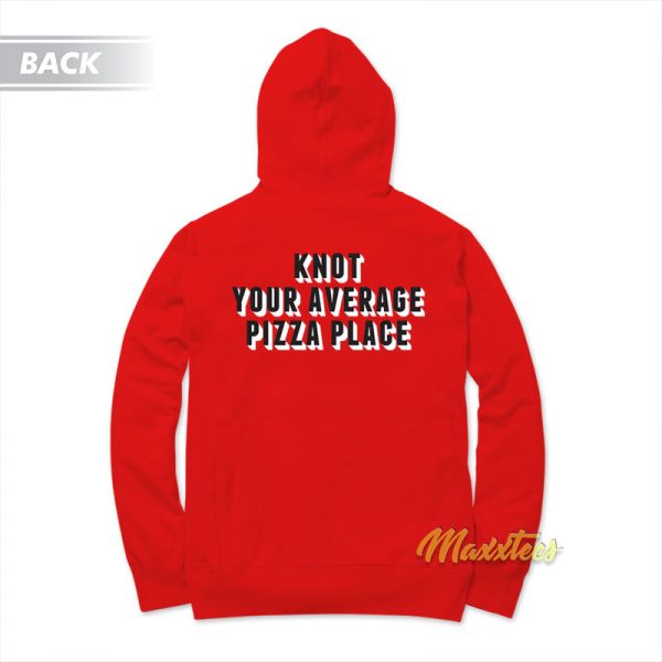 Knot Your Average Pizza Place Hoodie