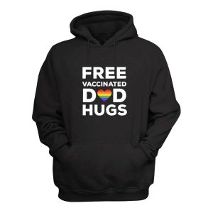 LGBTQ Free Vaccinated Dad Hugs Hoodie 2