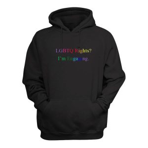 LGBTQ Rights Im Engaging Hoodie 1